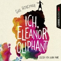 Гейл Ханимен - Ich, Eleanor Oliphant 