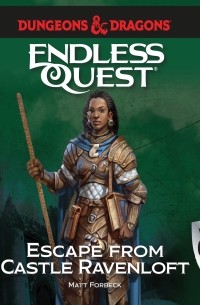 Мэтт Форбек - Escape from Castle Ravenloft - Dungeons & Dragons: Endless Quest 