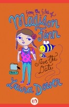 Laura Dower - Save the Date (From the Files of Madison Finn #7)