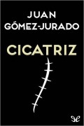 Juan Gómez-Jurado - Cicatriz