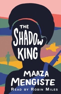 Мааза Менгисте - The Shadow King