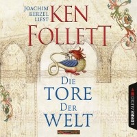 Кен Фоллетт - Die Tore der Welt