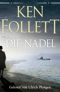 Кен Фоллетт - Die Nadel