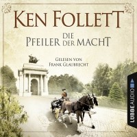 Кен Фоллетт - Die Pfeiler der Macht