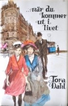 Тора Даль - ... när du kommer ut i livet
