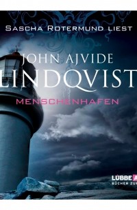 John Ajvide Lindqvist - Menschenhafen