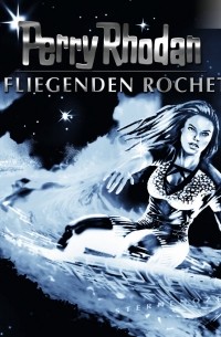 Perry Rhodan - Perry Rhodan, Folge 32: Die fliegenden Rochettes