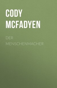 Коди Макфейден - Der Menschenmacher