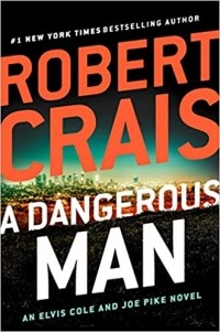 Robert Crais - A Dangerous Man