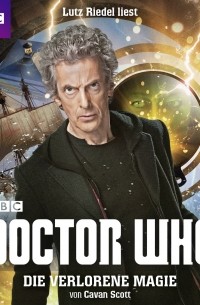 Каван Скотт - Die verlorene Magie - Doctor Who