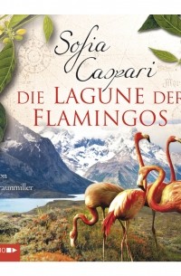 София Каспари - Die Lagune der Flamingos