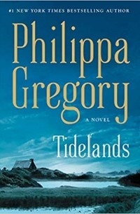 Филиппа Грегори - Tidelands