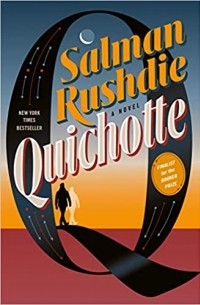 Salman Rushdie - Quichotte