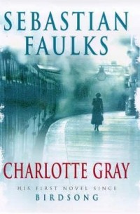 Sebastian Charles Faulks - Charlotte Gray