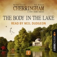 Мэттью Костелло - The Body in the Lake - Cherringham - A Cosy Crime Series: Mystery Shorts 7 