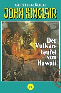 Джейсон Дарк - John Sinclair, Tonstudio Braun, Folge 91: Der Vulkanteufel von Hawaii 