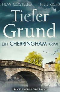 Tiefer Grund - Ein Cherringham-Krimi