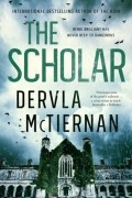 Dervla McTiernan - The Scholar