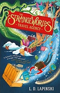 Л. Д. Лапиньски - The Strangeworlds Travel Agency