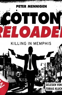 Peter Mennigen - Jerry Cotton, Cotton Reloaded, Folge 49: Killing in Memphis
