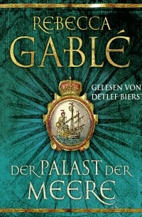 Rebecca Gablé - Der Palast der Meere