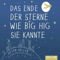 Питер Хеллер - Das Ende der Sterne wie Big Hig sie kannte