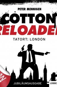 Peter Mennigen - Jerry Cotton, Cotton Reloaded, Folge 30: Tatort: London 