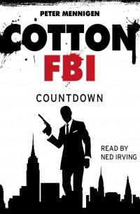 Peter Mennigen - Cotton FBI - NYC Crime Series, Episode 2: Countdown