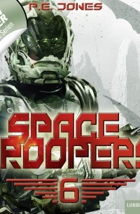 P. E. Jones - Space Troopers, Folge 6: Die letzte Kolonie