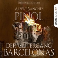 Альберт Санчес Пиньоль - Der Untergang Barcelonas
