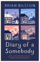 Брайан Билстон - Diary of a Somebody
