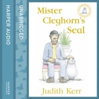 Джудит Керр - Mister Cleghorn's Seal