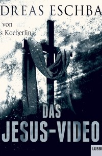 Андреас Эшбах - Das Jesus-Video 