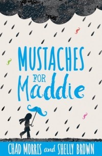  - Mustaches for Maddie