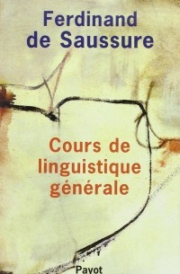 Ferdinand de Saussure - Cours de linguistique générale