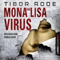 Tibor Rode - Das Mona-Lisa-Virus