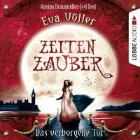 Ева Фёллер - Zeitenzauber - Das verborgene Tor