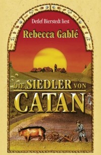 Rebecca Gablé - Die Siedler von Catan