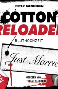 Peter Mennigen - Cotton Reloaded, Folge 42: Bluthochzeit