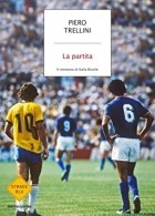 Пьеро Треллини - La partita. Il romanzo di Italia-Brasile