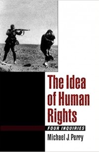 The Idea of Human Rights: Four Inquiries