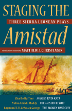  - Staging the Amistad: Three Sierra Leonean Plays (сборник)