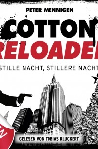 Peter Mennigen - Cotton Reloaded, Folge 39: Stille Nacht, stillere Nacht