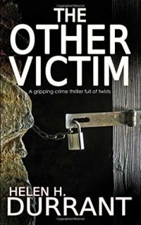 Helen H. Durrant - The Other Victim