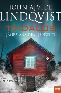 John Ajvide Lindqvist - Tindalos - Jäger aus dem Jenseits