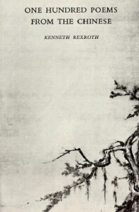 Kenneth Rexroth - One Hundred Poems from the Chinese
