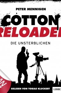 Peter Mennigen - Jerry Cotton - Cotton Reloaded, Folge 23: Die Unsterblichen