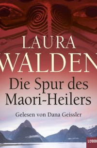 Лора Вальден - Die Spur des Maori-Heilers