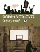 Goran Vojnović - Čefurji raus!