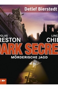 Линкольн Чайлд - Dark Secret - M?rderische Jagd